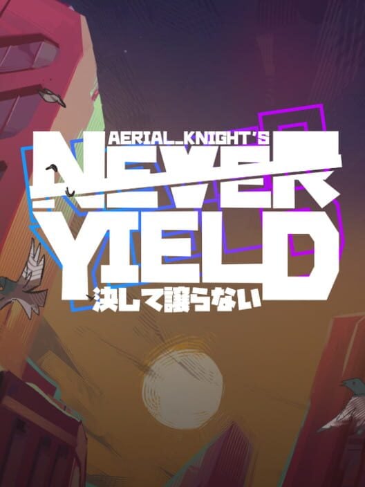 Aerial_Knight's Never Yield