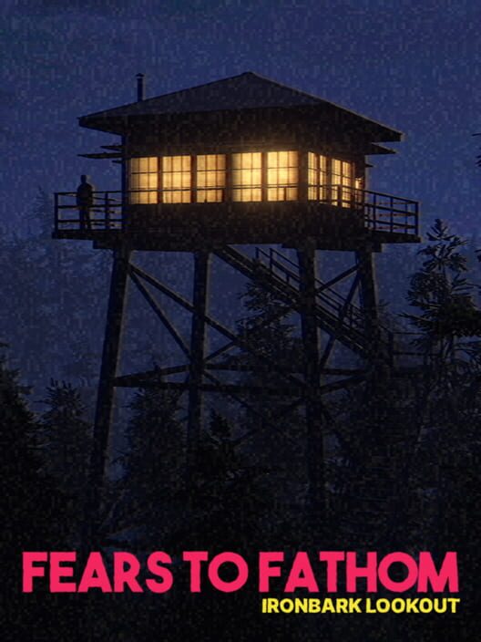 Fears to Fathom - Ironbark Lookout cover