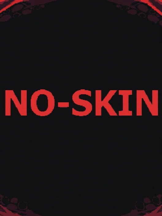 NO-SKIN