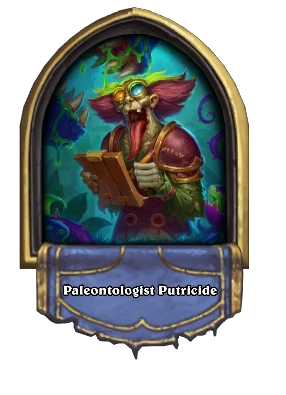 Paleontologist Putricide Card Image
