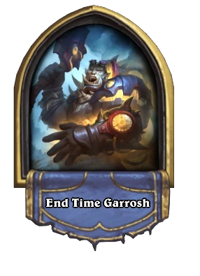 End Time Garrosh Card Image
