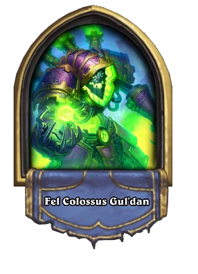 Fel Colossus Gul'dan Card Image