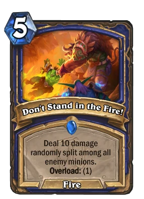 Don't Stand in the Fire! Card Image
