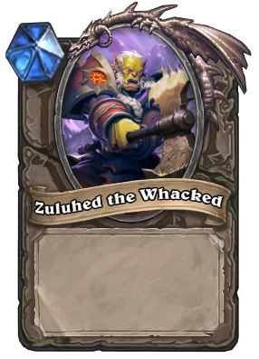 Zuluhed the Whacked Card Image