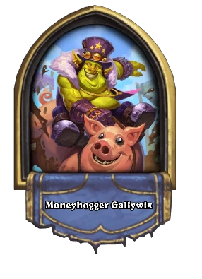 Moneyhogger Gallywix Card Image