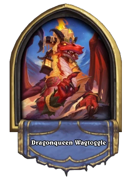 Dragonqueen Wagtoggle Card Image