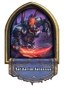 Tal'darim Jaraxxus Card Image
